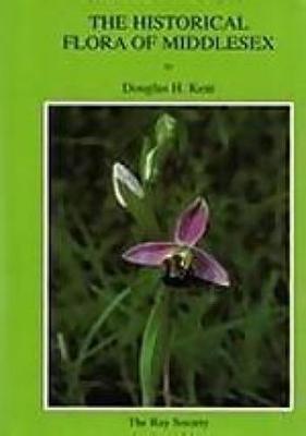 The Historical Flora of Middlesex / A Supplement to the Historical Flora of Middlesex