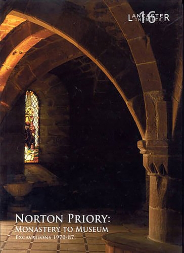 Norton Priory: Monastery to Museum