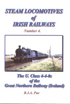 The U. Class 4-4-0s of the Great Northern Railway (Ireland)
