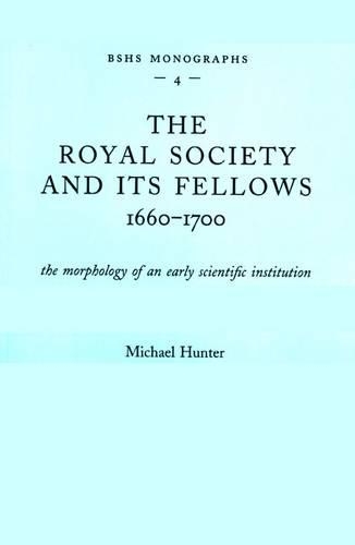 The Royal Society and Its Fellows, 1660-1700