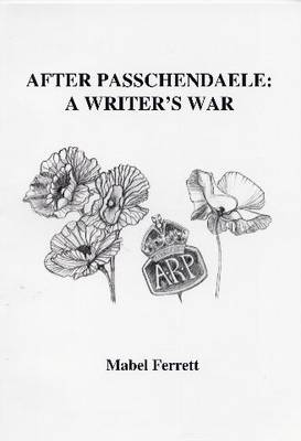 After Passchendaele: a Writer's War