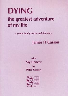 Dying: the Greatest Adventure of My Life