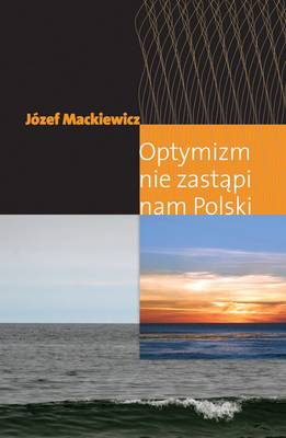 Optymizm Nie Zastapi Nam Polski