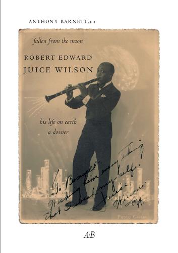 Fallen from the Moon: Robert Edward Juice Wilson