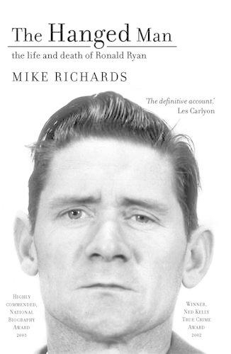 The Hanged Man: the Life and Death of Ronald Ryan