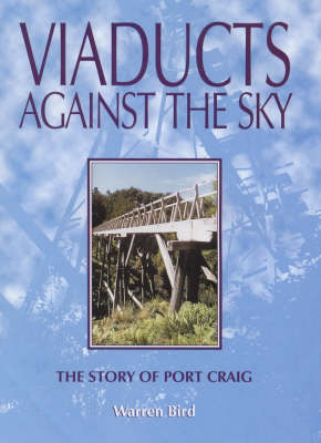 Viaducts against the Sky: the Story of Port Craig