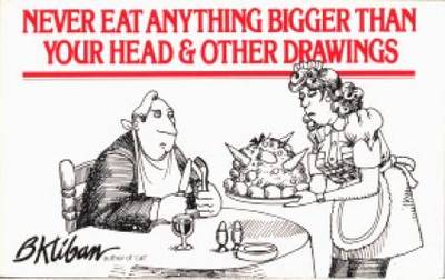 Never Eat Anything Bigger Than Your Head