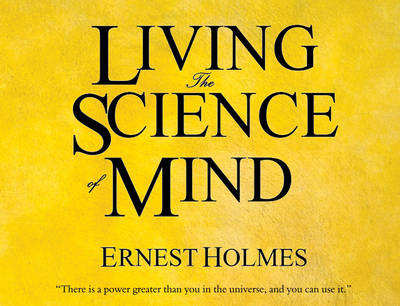 Living the Science of Mind