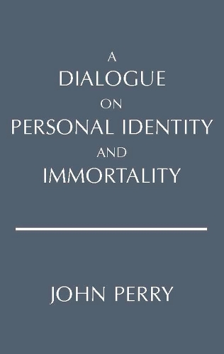 A Dialogue on Personal Identity and Immortality