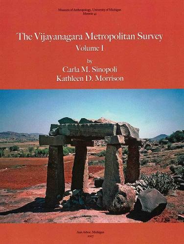 The Vijayanagara Metropolitan Survey, Vol. 1