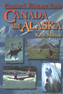 Planning a Wilderness Trip in Canada and Alaska