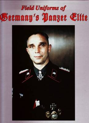 Field Uniforms of Germany's Panzer Elite