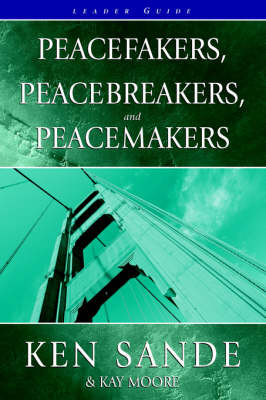 Peacefakers, Peacebreakers, and Peacemakers Leader Guide