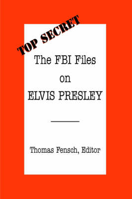 The FBI Files on Elvis Presley