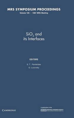 Sio2 and Its Interfaces: Volume 105
