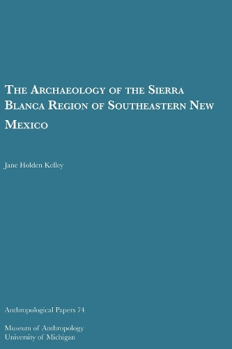 The Archaeology of the Sierra Blanca Region of Southeastern New Mexico