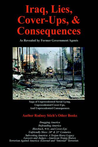 Iraq, Lies, Cover-Ups, and Consequences