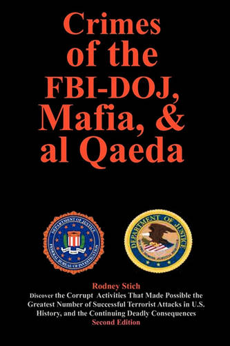 Crimes of the FBI-DOJ, Mafia, and Al Qaeda, 2nd Ed.