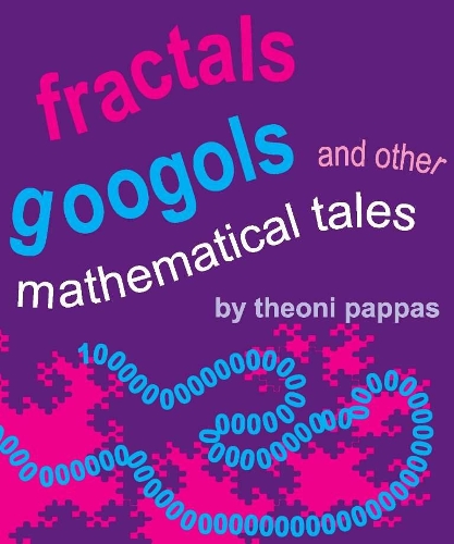 Fractals, Googols, and Other Mathematical Tales