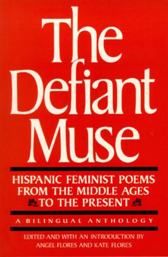 The Defiant Muse: Hispanic Feminist Poems from the Mid