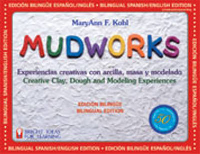 Mudworks Bilingual Edition–Edición bilingüe Volume 4