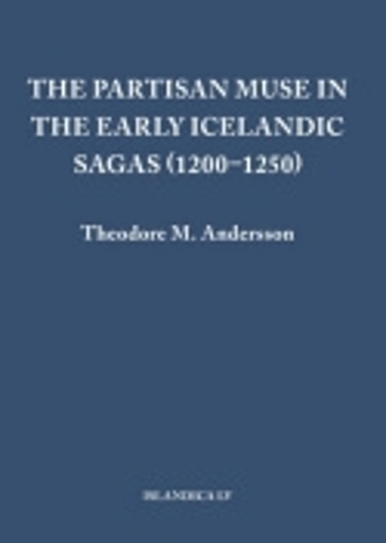 The Partisan Muse in the Early Icelandic Sagas (1200–1250)