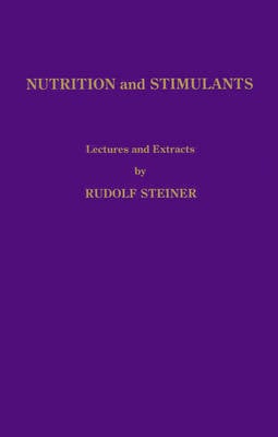 Rudolf Steiner on Nutrition and Stimulants
