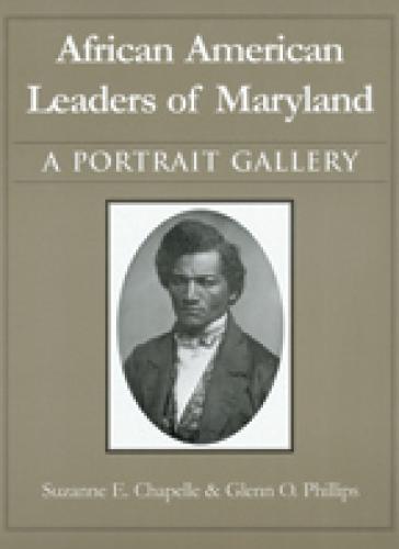 African American Leaders of Maryland – A Portait Gallery