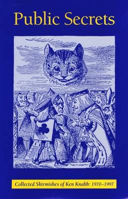 Public Secrets: Collected Skirmishes of Ken Knabb, 1970-1997