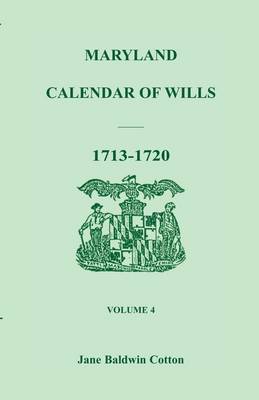 Maryland Calendar of Wills, Volume 4