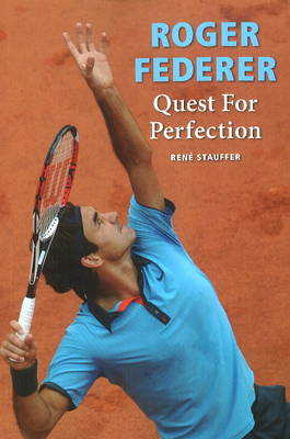 Roger Federer Quest for Perfection (revised Paperback)