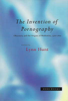 The Invention of Pornography, 1500-1800 - Origins of Modernity 1500-1800