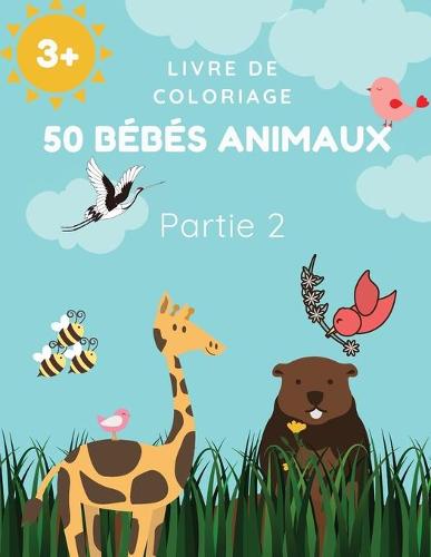 Livre de coloriage 50 bebes animaux Partie 2