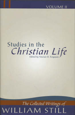 Collected Writings of William Still: Studies in the Christian Life v. 2
