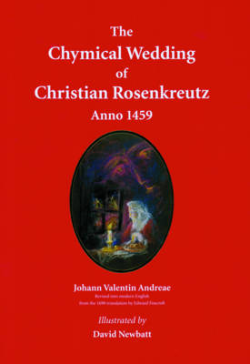 The Chymical Wedding of Christian Rosenkreutz Anno 1459