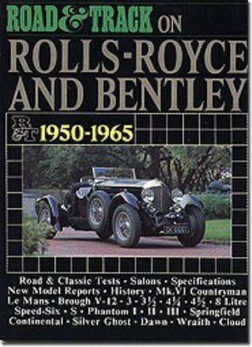 "Road & Track" on Rolls-Royce and Bentley, 1950-65