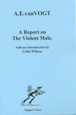A Report on the Violent Male