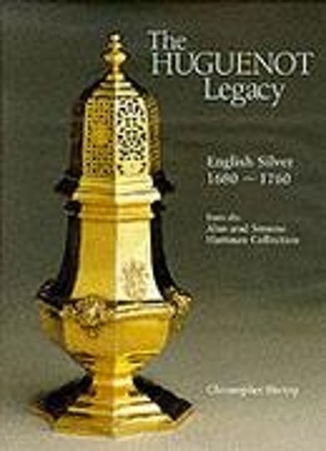 Huguenot Legacy: English Silver 1680-1760