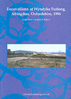 Excavations at Wyndyke Furlong, Abingdon, Oxfordshire, 1994