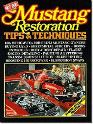 Mustang Restoration Tips and Techniques
