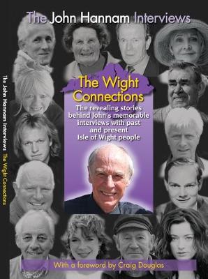 THE JOHN HANNAM INTERVIEWS THE WIGHT CONECTIONS