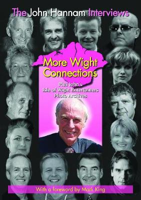 The John Hannam Interviews More Wight Connections