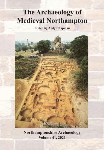 The Archaeology of Medieval Northampton