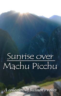Sunrise Over Machu Picchu