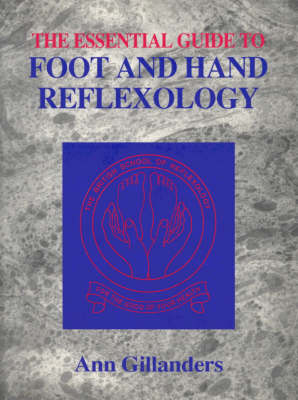 The Essential Guide to Foot and Hand Reflexology