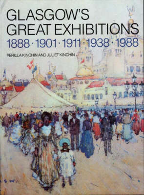 Glasgow's Great Exhibitions, 1888, 1901, 1911, 1938, 1988