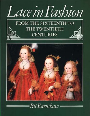 2nd Revised edition of "Lace in Fashion, 1480-1980"