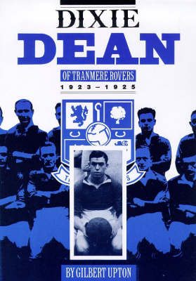 Dixie Dean of Tranmere Rovers, 1923-1925