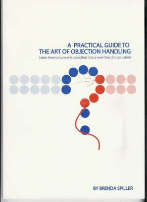 A Practical Guide to the Art of Objection Handling