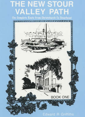 2nd Revised edition of "Stour Valley Path: A Complete Circuit of Stour Valley in Easy Stages with Guide Maps and Sketches"